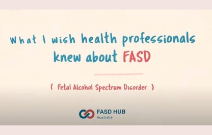 What I wish health professionals knew about FASD