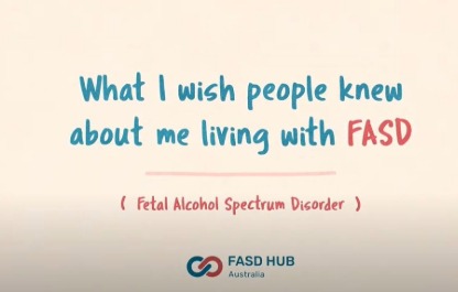 What I wish people knew about me Living with FASD